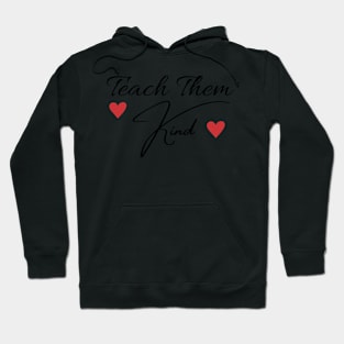 Teach Them Kind pink Classic vintage & Summer T-Shirt Hoodie